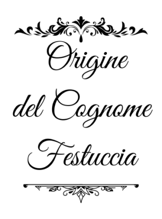 Festuccia - genealogia del cognome