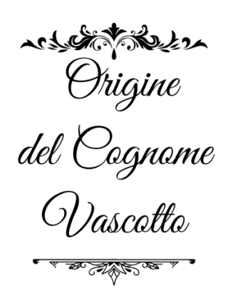 Vascotto - genealogia del cognome