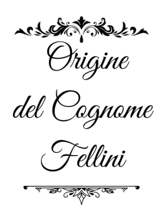 Fellini - genealogia del cognome